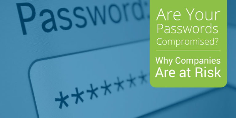 Are Your Passwords Compromised? Learn why your organization might be at risk.